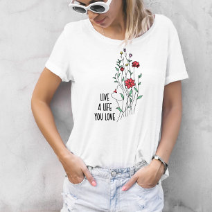 Camiseta Vive una vida que amas Wildflower 