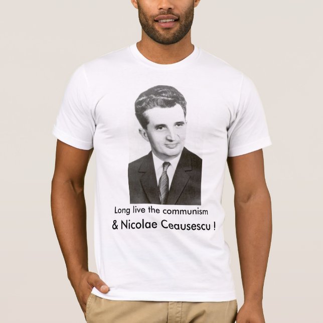 Camiseta ¡Viven de largo el comunismo y el Nicolae (Anverso)