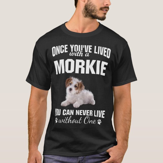 Camiseta Vivía con Morkie y nunca vive sin un amante del pe (Anverso)