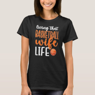 Camiseta Viviendo a esa mujer de baloncesto, Life, jugador 