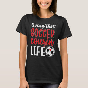 Camiseta Viviendo a ese primo de fútbol de la vida jugador 