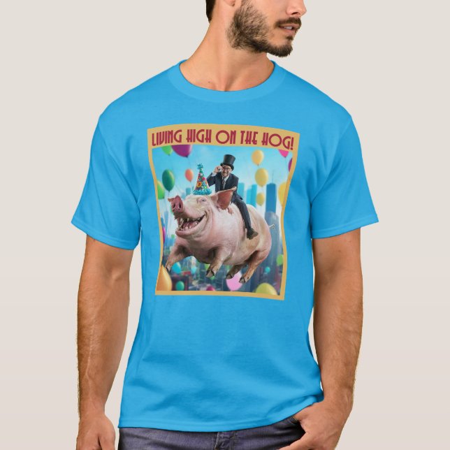 Camiseta Viviendo alto en el cerdo (Anverso)