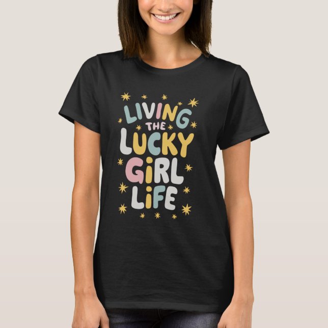Camiseta Viviendo el afortunado Chica Life Lucky Chica Synd (Anverso)