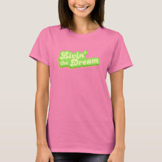 Camiseta Viviendo el sueño