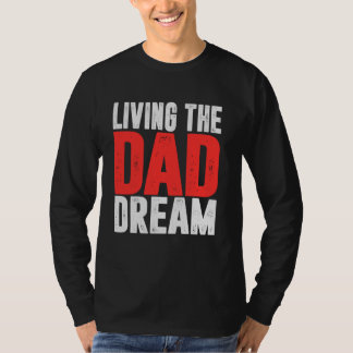 Camiseta Viviendo el sueño de papá Papá