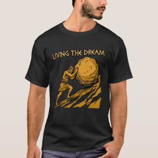 Camiseta Viviendo el sueño Divertido trabajo de Sísifo Sarc
