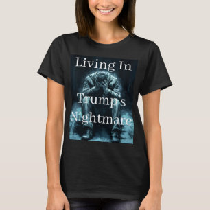 Camiseta Viviendo en la Pesadilla de Trump