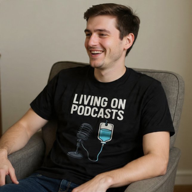 Camiseta Viviendo en Podcasts (Subido por el creador)