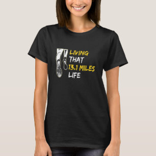 Camiseta Viviendo Esa Cita De 13 1 Miles De Vida Por 13 1 C