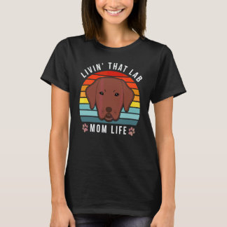 Camiseta Viviendo esa mamá de Lab Perro labrador chocolate 