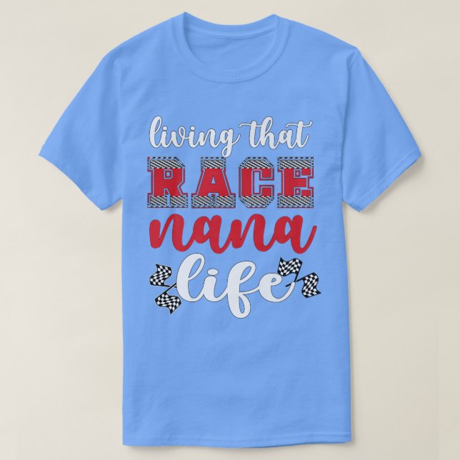 Camiseta Viviendo esa raza Nana Life Carreras Nana Grandma  (Diseño del anverso)