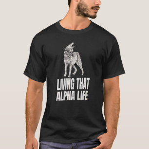 Camiseta Viviendo Esa Vida Alfa Para Un Lobo