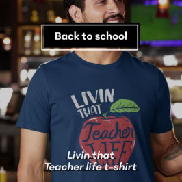 Camiseta Viviendo esa vida de profesor de vuelta a la escue