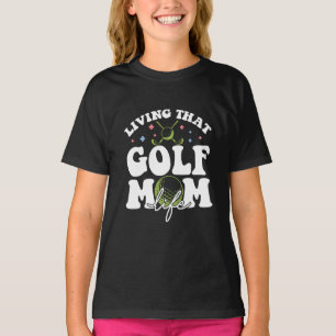 Camiseta Viviendo la vida de esa mamá del golf, el deporte 