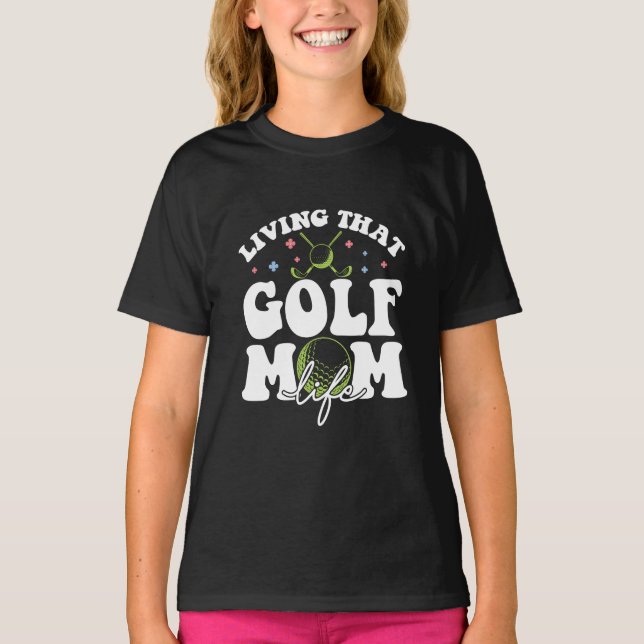 Camiseta Viviendo la vida de esa mamá del golf, el deporte  (Anverso)