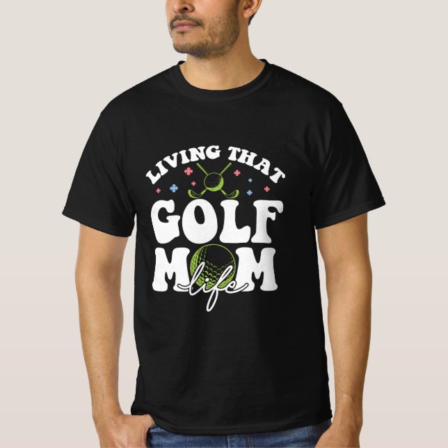 Camiseta Viviendo la vida de esa mamá del golf, el deporte  (Anverso)