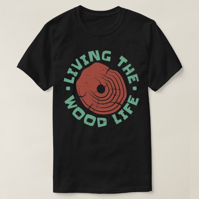 Camiseta Viviendo la vida de la madera (Diseño del anverso)