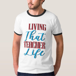 Camiseta Viviendo la vida del profesor