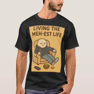 Camiseta Viviendo la vida más meh