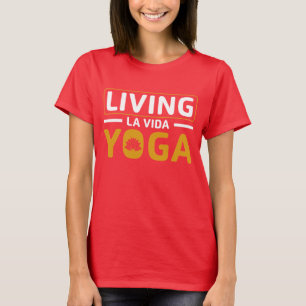 Camiseta Viviendo la Vida Yoga Inspirador para Yoguis