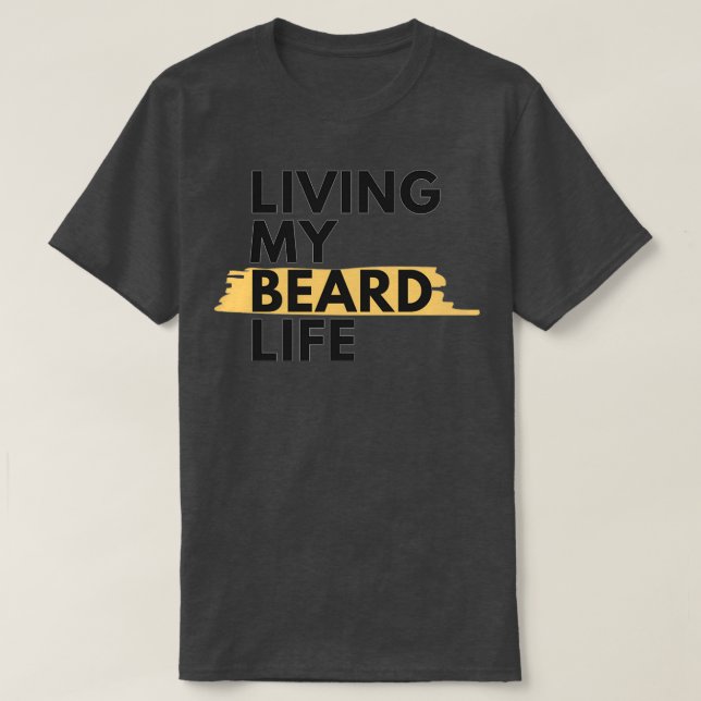 Camiseta Viviendo mi vida de barba 1 (Diseño del anverso)