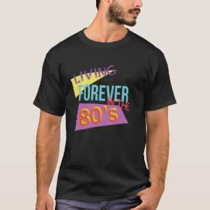 Camiseta Viviendo por Siempre en los 80's Ochenta