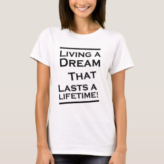 Camiseta ¡Viviendo un sueño que dura un curso de la vida!