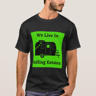 Camiseta Vivimos En Rolling Estates - Pequeño Trailer De Vi