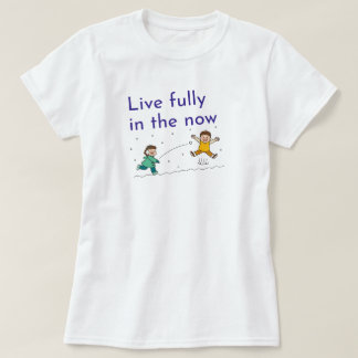 Camiseta Vivir completamente en el ahora | fozos