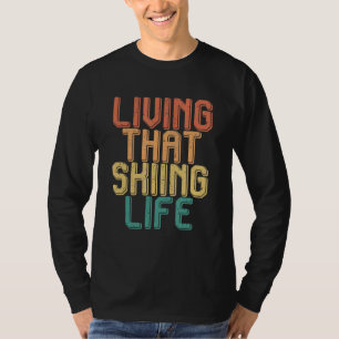Camiseta Vivir de forma vintage esa vida de esquiar