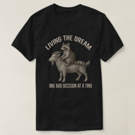 Camiseta Vivir el sueño una mala decisión a la vez Raccoo