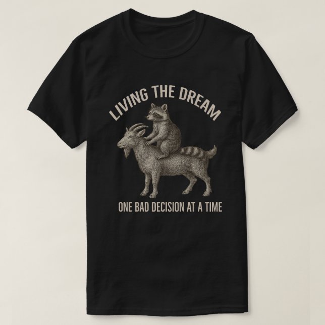 Camiseta Vivir el sueño una mala decisión a la vez Raccoo (Diseño del anverso)