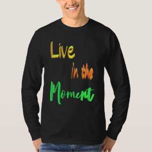 Camiseta Vivir En El Momento
