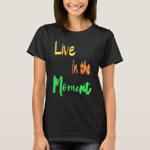 Camiseta Vivir En El Momento
