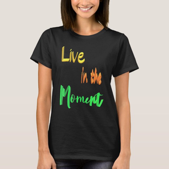 Camiseta Vivir En El Momento (Anverso)