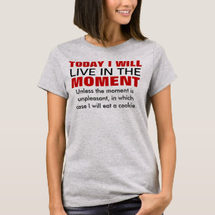 Camiseta Vivir en el momento del humor tipográfico