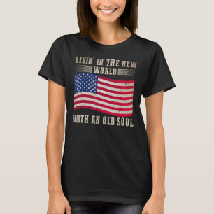Camiseta Vivir En El Nuevo Mundo Con Un Antiguo Soul Améric