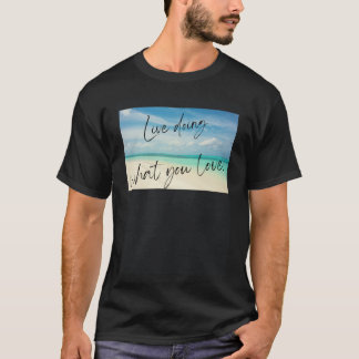 Camiseta Vivir haciendo lo que te gusta