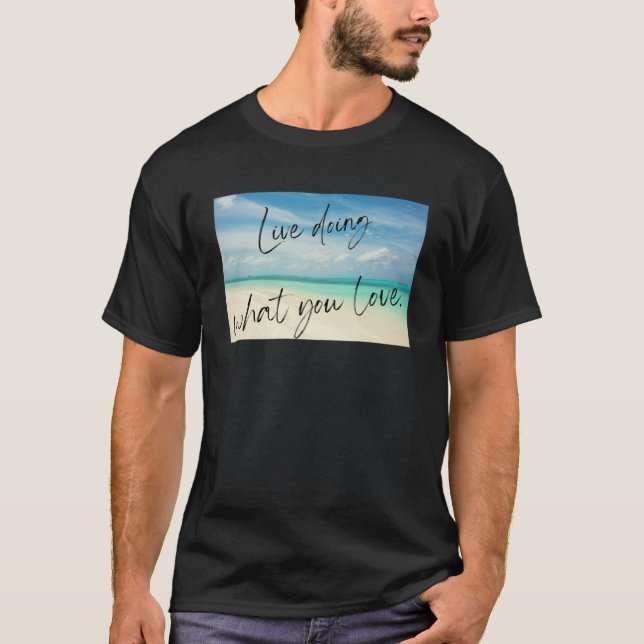 Camiseta Vivir haciendo lo que te gusta (Anverso)