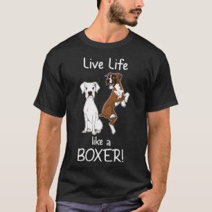 Camiseta Vivir La Vida Como Un Boxer De Boxer Perro Para Mu