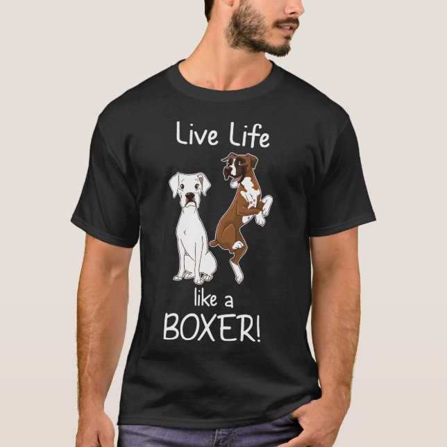 Camiseta Vivir La Vida Como Un Boxer De Boxer Perro Para Mu (Anverso)