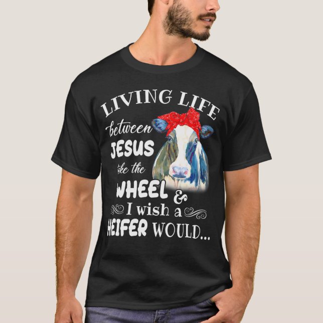 Camiseta Vivir La Vida Entre Jesús Toma La Rueda Que Deseo  (Anverso)
