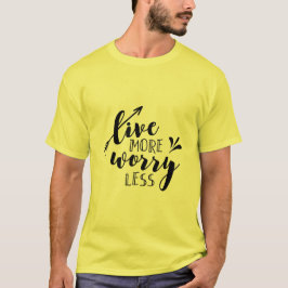 Camiseta Vivir más, preocuparse menos