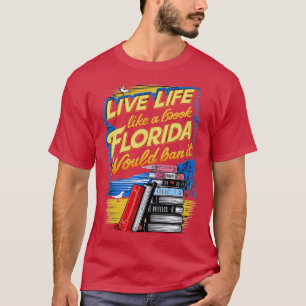 Camiseta Vivir Para Que Si Tu Vida Fuera Un Libro Florida