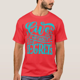 Camiseta Vivir sin arrepentimiento de la Motivación del tip