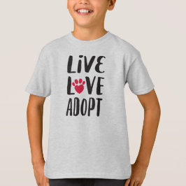 Camiseta Vivo. Amor. Adopte la adopción del mascota del
