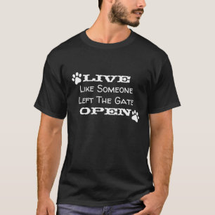 Camiseta "Vivo como alguien dejó la puerta abierta "