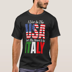 Camiseta Vivo En Ee.Uu. Pero Mi Corazón Está En Italia Orgu