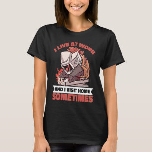 Camiseta Vivo en el trabajo y visito mi casa en algún momen