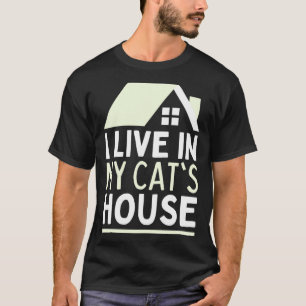 Camiseta Vivo en la casa de mi gato  Hogar de gatos  Gato